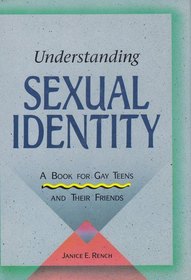 Cover of Understanding Sexual Identity: a Book for Gay Teens and Their Friends